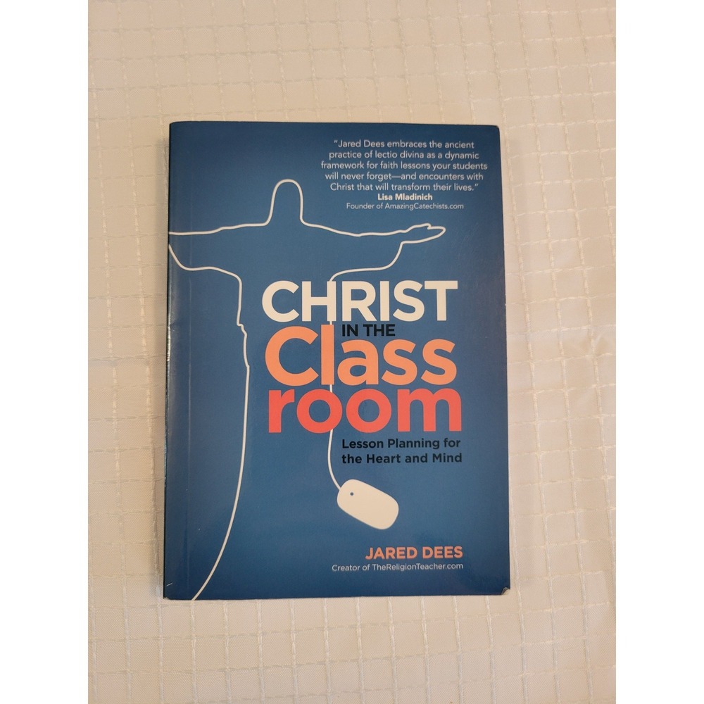 Christ in the Classroom Jared Dees Lesson Planning Heart and Mind Paperback 2018